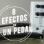 8 Efectos en 1 Pedal