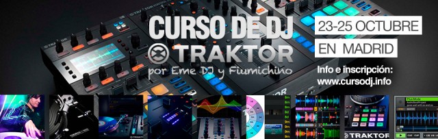 Curso de DJ con Traktor. Madrid 23-25 oct. www.cursodj.info
