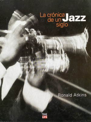 Jazz La crónica de un siglo