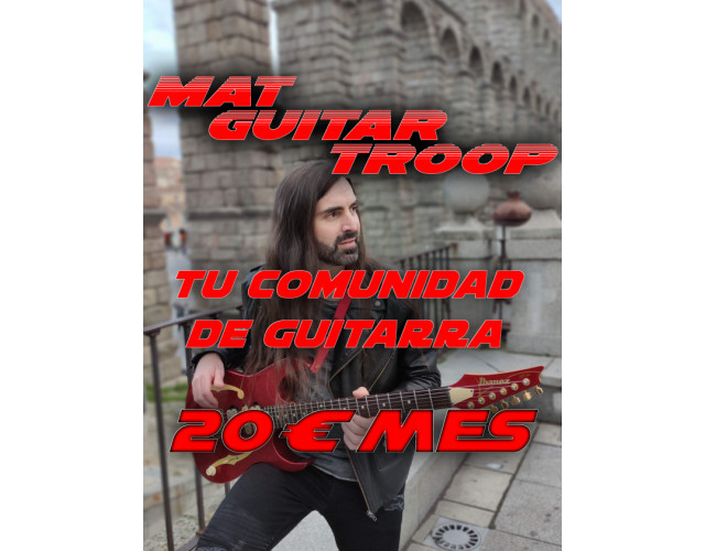 Comunidad de Guitarra 20€ "MAT Guitar Troop" Vídeos, Retos, Grupo WhatsApp!
