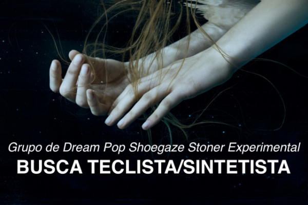 Grupo de Dream Pop Shoegaze Stoner Experimental busca Teclista/Sintetista