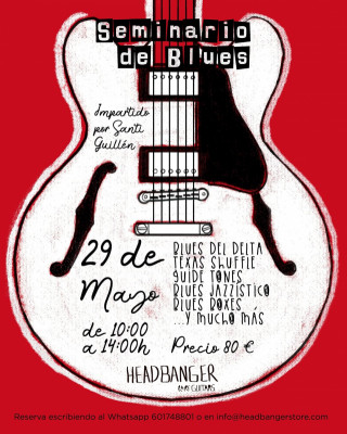 Seminario de Blues en Headbanger Rare Guitars (Santi Guillén) - Segunda Edición 29 de Mayo