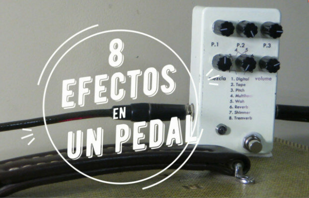 8 Efectos en 1 Pedal (VIDEO)