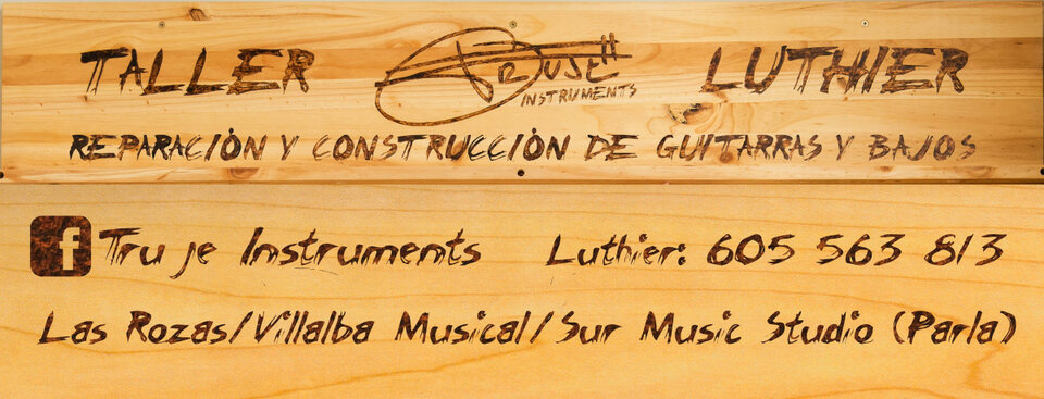 Luthier: "Truje Instruments" Las Rozas, Villalba y Parla (Madrid)