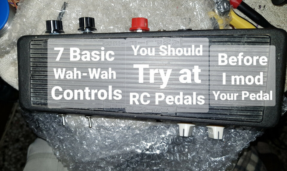 Mods Wah-wah Crybaby, Vox 847, etc.,.