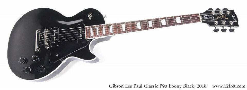 Gibson Les Paul Classic P90 Ebony Black, 2018